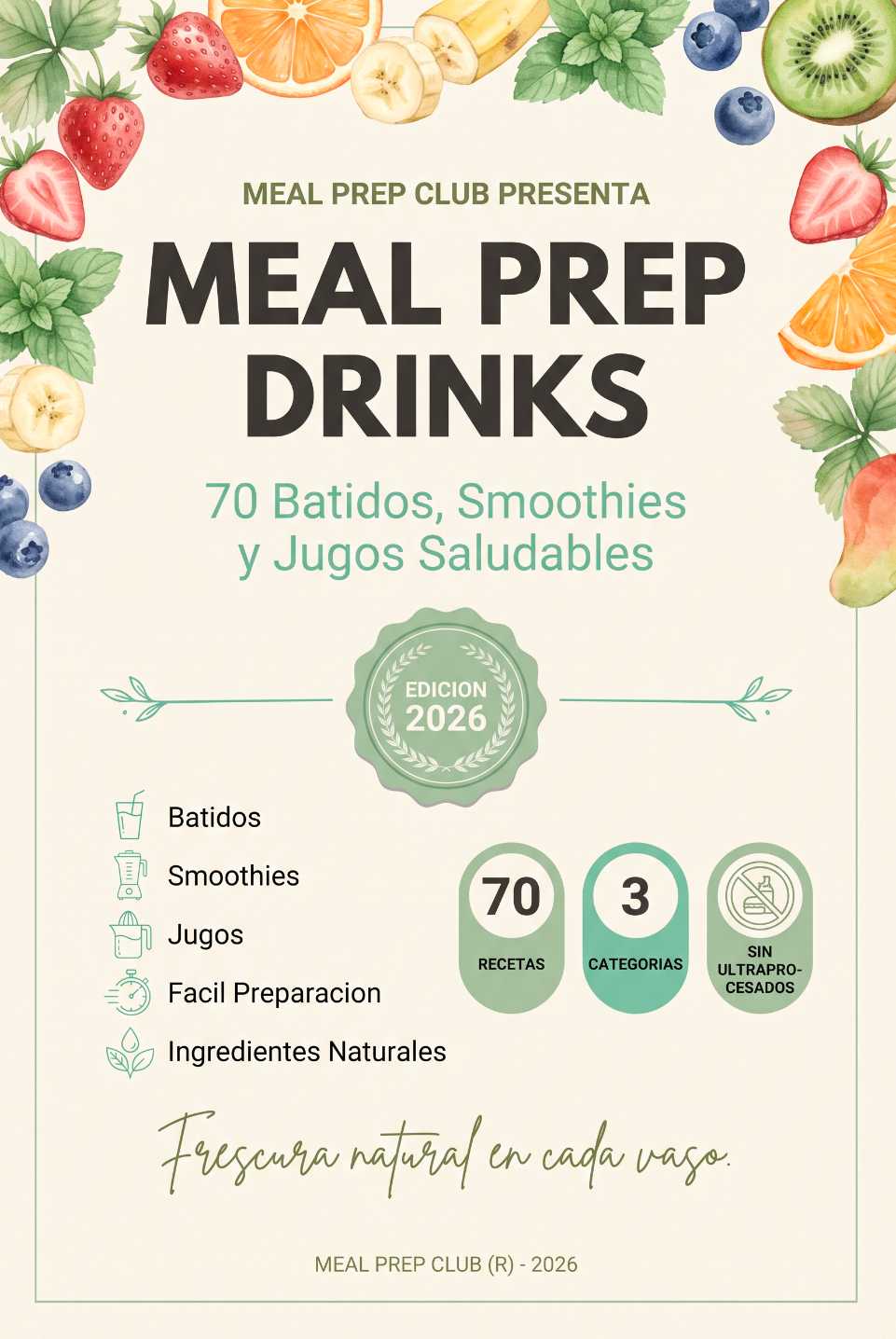🧊 MEAL PREP BEBIDAS: 70 recetas saludables entre batidos, smoothies y jugos para cada día.